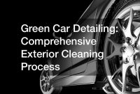 How To Properly Clean And Detail Your Car Exterior