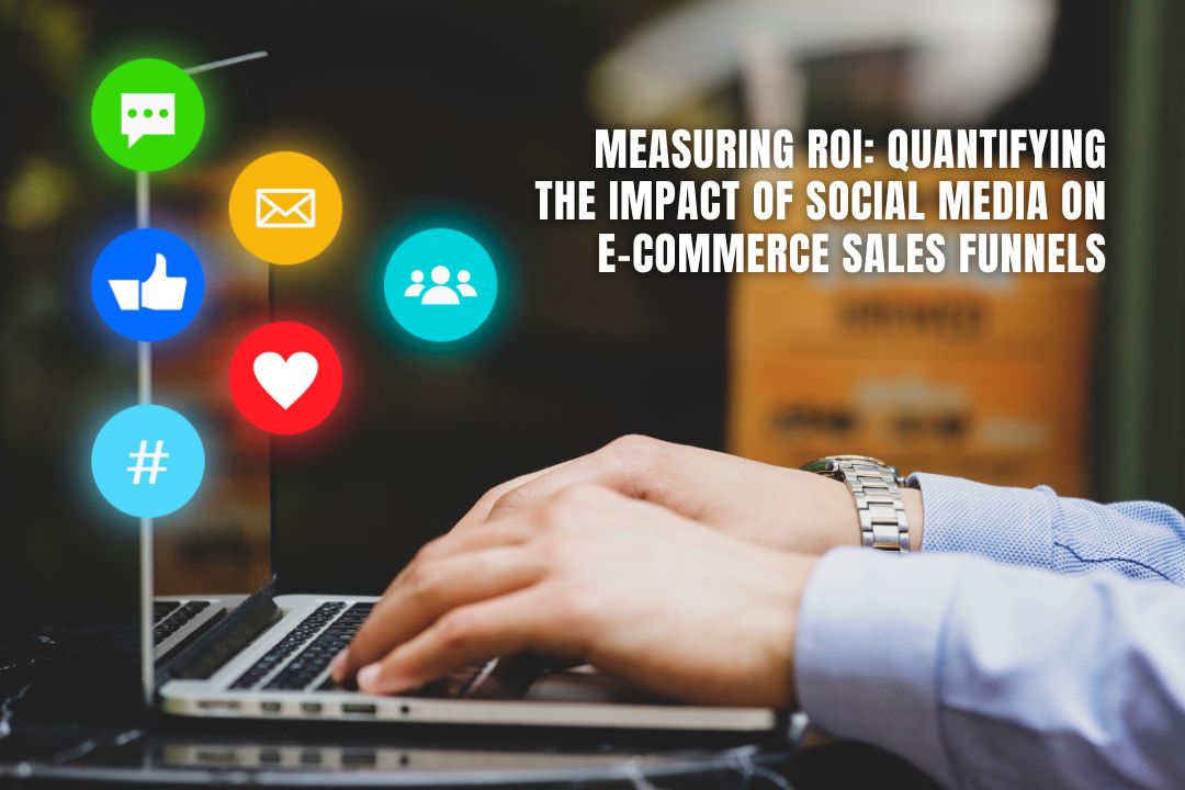 The Impact Of Social Media On E-Commerce Sales Growth