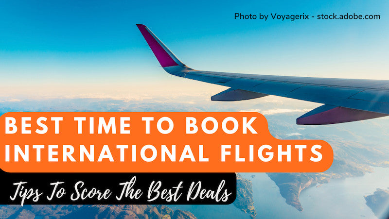 Best Times To Book International Flights For Savings