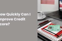 How To Improve Your Credit Score Quickly How To Improve Your Credit Score Quickly