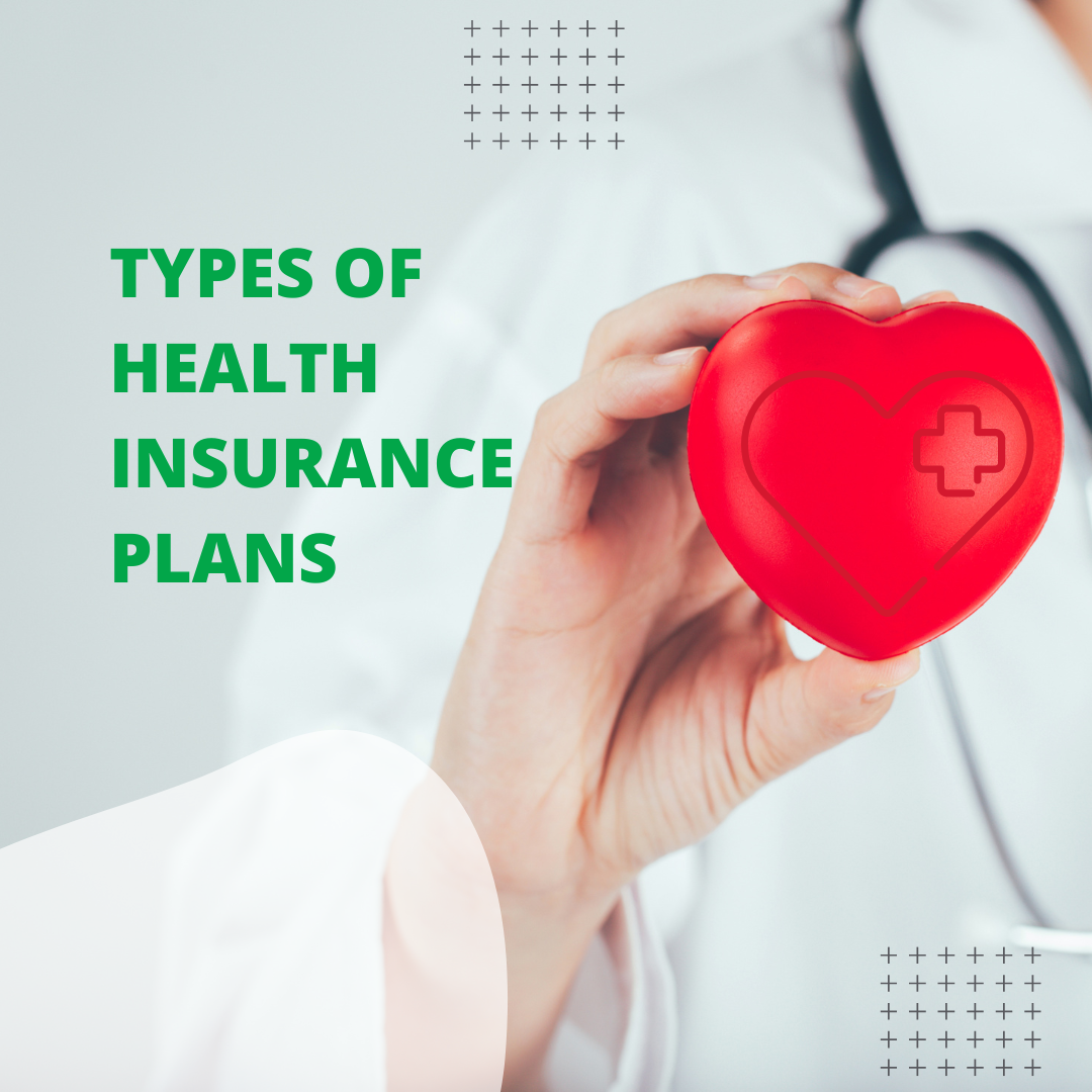 What Are The Different Types Of Health Insurance Plans Available