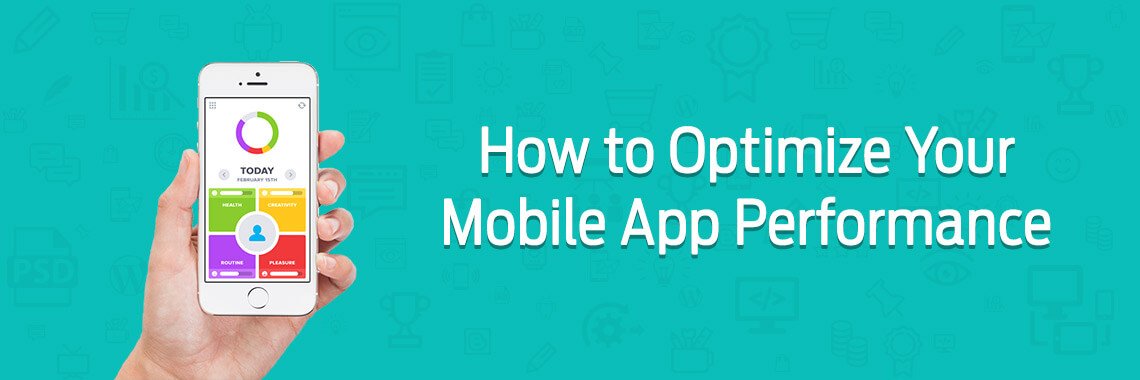 How to Optimize Your Mobile App Performance Ways To Optimize Mobile App Performance On Devices