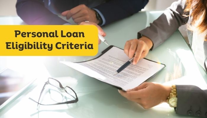 Personal Loan Eligibility Criteria What determines loan eligibility for different borrowers