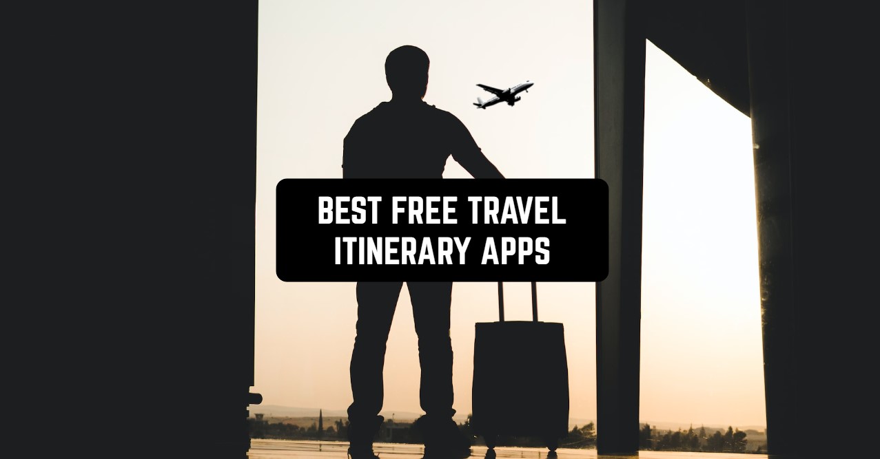 Best Apps For Managing Travel Itineraries Effectively
