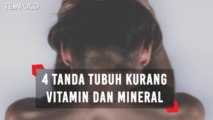 Kenali Tanda-Tanda Tubuh Kekurangan Vitamin Tertentu