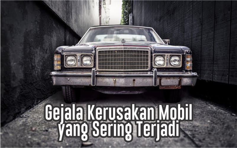 Apa Saja Masalah Umum Kendaraan Yang Sering Terjadi
