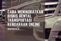 Panduan Lengkap Memulai Bisnis Sewa Kendaraan yang Sukses