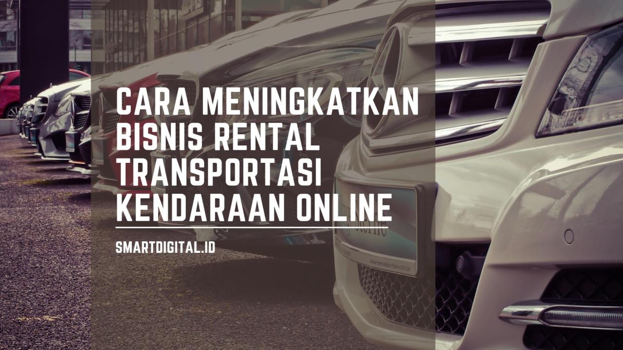 Panduan Lengkap Memulai Bisnis Sewa Kendaraan yang Sukses