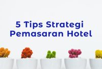 Strategi Memesan Hotel Dengan Harga Murah yang Efektif