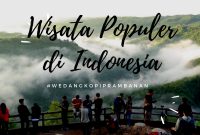 Rekomendasi Destinasi Wisata Yang Belum Populer untuk Petualangan Baru