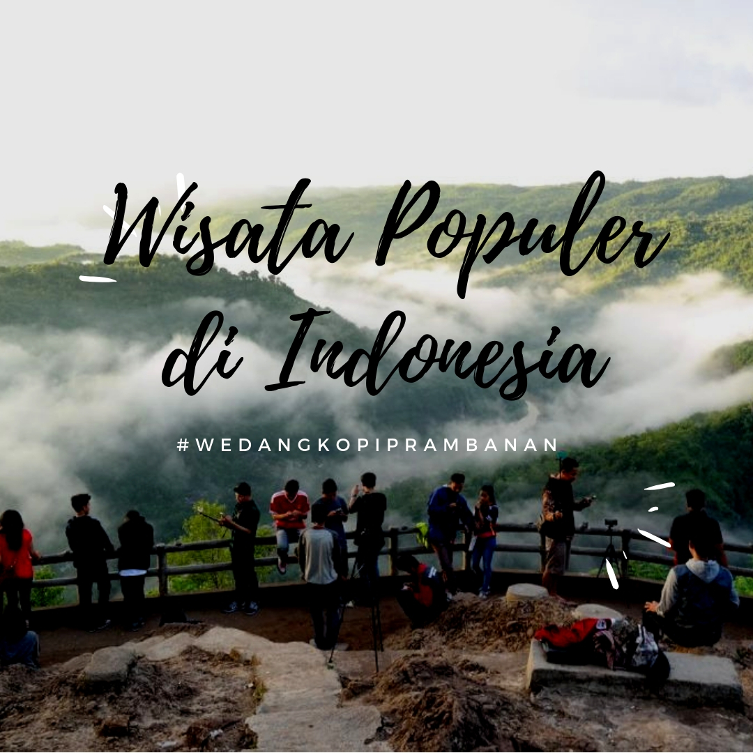 Dear Milenial! Berikut Rekomendasi 4 Wisata Populer di Indonesia yang ... Rekomendasi Destinasi Wisata Yang Belum Populer